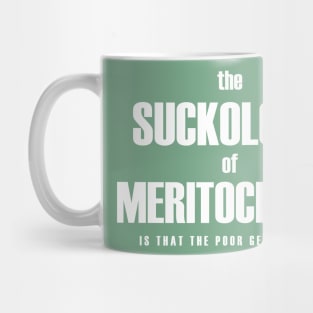 Meritocracy sucks Mug